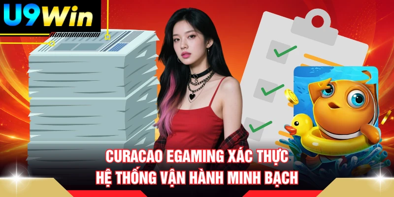 Curacao eGaming xác thực hệ thống vận hành minh bạch