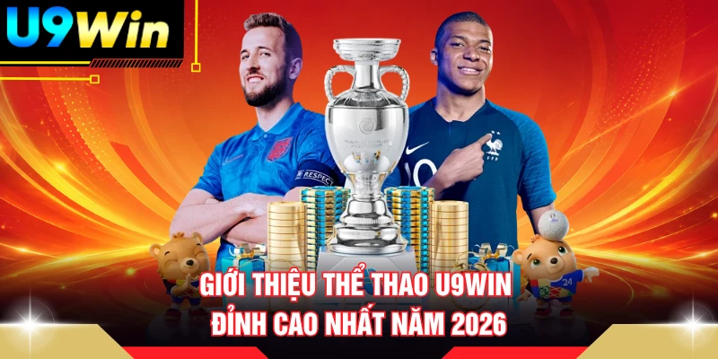 Giới thiệu thể thao U9WIN đỉnh cao nhất năm 2026