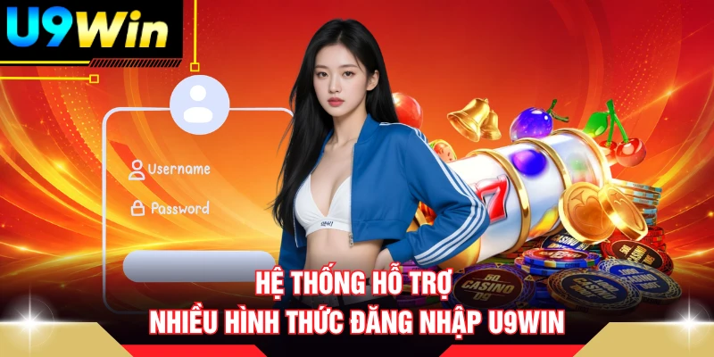 Hệ thống hỗ trợ nhiều hình thức đăng nhập U9WIN