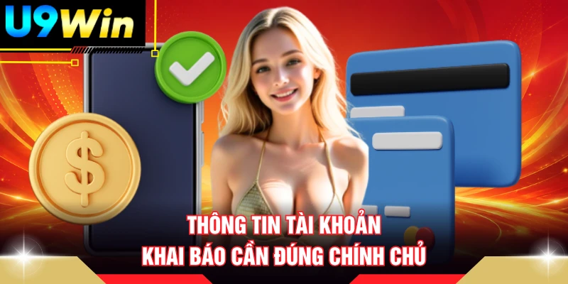 Thông tin tài khoản khai báo cần đúng chính chủ